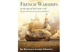 French Warships in the Age of Sail, 1626–1786: Design, Construction, Careers and Fates