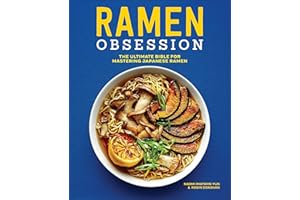 Ramen Obsession: The Ultimate Bible for Mastering Japanese Ramen
