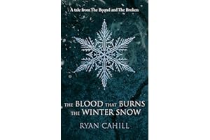 The Blood that Burns the Winter Snow: A Tale from The Bound and The Broken