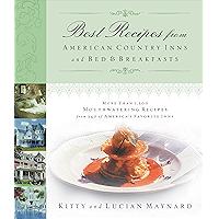 Best Recipes from American Country Inns and Bed and Breakfasts: More Than 1,500 Mouthwatering Recipes from 340 of… book cover Best Recipes from American Country Inns and Bed and Breakfasts: More Than 1,500 Mouthwatering Recipes from 340 of… book cover