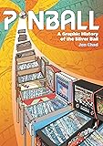 Pinball: A Graphic History of the Silver Ball