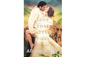 A Love That Never Tires (Linley & Patrick Edwardian Adventures Book 1)