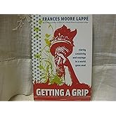 Getting A Grip: Clarity, Creativity, and Courage in a World Gone Mad