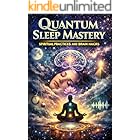 Quantum Sleep Mastery: Spiritual Practices and Brain Hacks