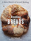 Breaking Breads: A New World of Israeli Baking--Flatbreads, Stuffed Breads, Challahs, Cookies, and the Legendary Chocolate Babka