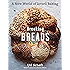 Breaking Breads: A New World of Israeli Baking--Flatbreads, Stuffed Breads, Challahs, Cookies, and the Legendary Chocolate Babka