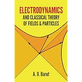 Electrodynamics and Classical Theory of Fields and Particles (Dover Books on Physics)