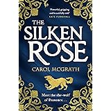 The Silken Rose: The spellbinding and completely gripping new story of England's forgotten queen . . . (The Rose Trilogy)