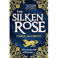 The Silken Rose: The spellbinding and completely gripping new story of England's forgotten queen . . . book cover