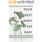Your Best Body after Baby: A Postpartum Guide to Exercise, Sex, and Pelvic Floor Recovery (Pelvic Floor Physical Therapy Series: Book 2)