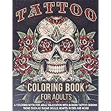 Tattoo Coloring Book For Adults: A Coloring Book For Adult Relaxation With Beautiful Modern Tattoo Designs Such As Sugar Skul