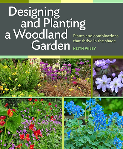 Download Designing and Planting a Woodland Garden: Plants and Combinations that Thrive in the Shade (English Edition) PDF