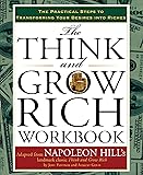 The Think and Grow Rich Workbook: The Practical Steps to Transforming Your Desires into Riches (Think and Grow Rich Series)