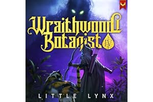 Wraithwood Botanist 4: A LitRPG Apocalypse Adventure
