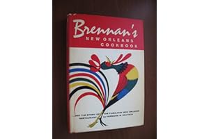 Brennan's New Orleans Cookbook...and the Story of the Fabulous New Orleans Restaurant [The Original Classic Recipes]