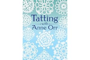 Tatting with Anne Orr (Dover Crafts: Lace)
