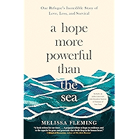 A Hope More Powerful Than the Sea: One Refugee's Incredible Story of Love, Loss, and Survival book cover A Hope More Powerful Than the Sea: One Refugee's Incredible Story of Love, Loss, and Survival book cover