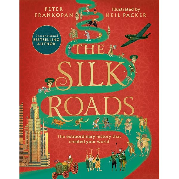 The Silk Roads: A History of the Great Trading Routes Between East