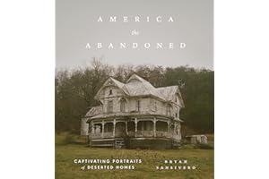 America the Abandoned: Captivating Portraits of Deserted Homes