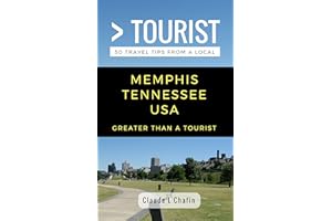 Greater Than a Tourist- Memphis Tennessee USA: 50 Travel Tips from a Local (Greater Than a Tourist North America & Caribbean 
