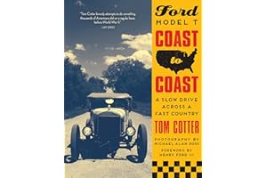 Ford Model T Coast to Coast: A Slow Drive across a Fast Country