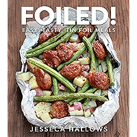 Foiled!: Easy, Tasty Tin Foil Meals book cover