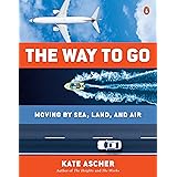 The Way to Go: Moving by Sea, Land, and Air