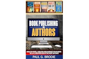 Book Publishing for Authors: How to Write, Publish and Market Your Book to a #1 Bestseller in the Next 90 Days (Get Published
