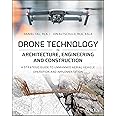 Drone Technology in Architecture, Engineering and Construction: A Strategic Guide to Unmanned Aerial Vehicle Operation and Im