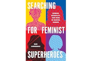 Searching for Feminist Superheroes: Gender, Sexuality, and Race in Marvel Comics