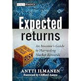 Expected Returns: An Investor's Guide to Harvesting Market Rewards (The Wiley Finance Series)