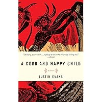 A Good and Happy Child: A Novel