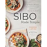 SIBO Made Simple: 90 Healing Recipes and Practical Strategies to Rebalance Your Gut for Good