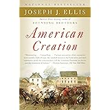 American Creation: Triumphs and Tragedies in the Founding of the Republic