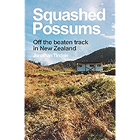 Squashed Possums: Off the beaten track in New Zealand book cover