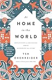 At Home in the World: Reflections on Belonging While Wandering the Globe