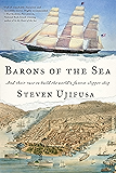 Barons of the Sea: And their Race to Build the World's Fastest Clipper Ship