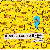 A Duck Called Brian