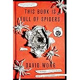 This Book Is Full of Spiders: Seriously, Dude, Don't Touch It (John Dies at the End, 2)