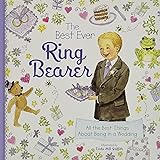 The Best Ever Ring Bearer: All the Best Things About Being in a Wedding (A Special Gift for a Ring Bearer Proposal and to Pre