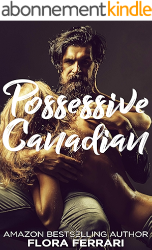 Download Possessive Canadian: An Older Man Younger Woman Romance (A Man Who Knows What He Wants Book 72) (English Edition) PDF