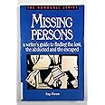 Missing Persons: A Writer's Guide to Finding the Lost, the Abducted and the Escaped (Howdunit Series)