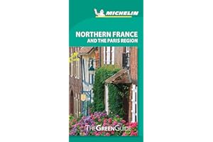 Michelin Green Guide Northern France and the Paris Region: Travel Guide (Green Guide/Michelin)