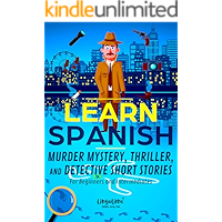 LEARN SPANISH: Murder Mystery, Thriller, and Detective Short Stories for Beginners and Intermediates (Spanish Edition) book cover