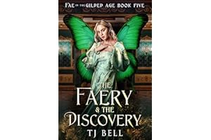 The Faery & the Discovery: Gaslamp Fantasy Romance (Fae in the Gilded Age Book 5)