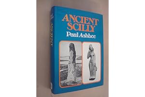 Ancient Scilly from the first farmers to the early Christians : an introduction and survey
