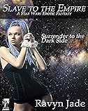 Slave to the Empire: An Erotic Star Wars Adventure