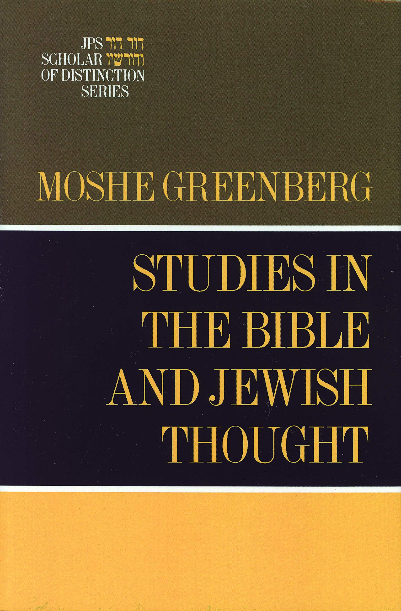 Studies In The Bible And Jewish Thought (A Jps Scholar Of Distinction  Book): Greenberg, Moshe: 9780827605046: Amazon.com: Books