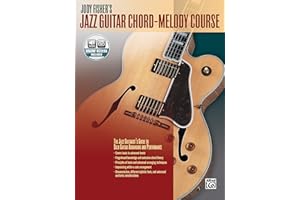 Jody Fisher's Jazz Guitar Chord-Melody Course: The Jazz Guitarist's Guide to Solo Guitar Arranging and Performance, Book & Online Audio