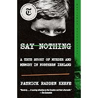 Say Nothing: A True Story of Murder and Memory in Northern Ireland